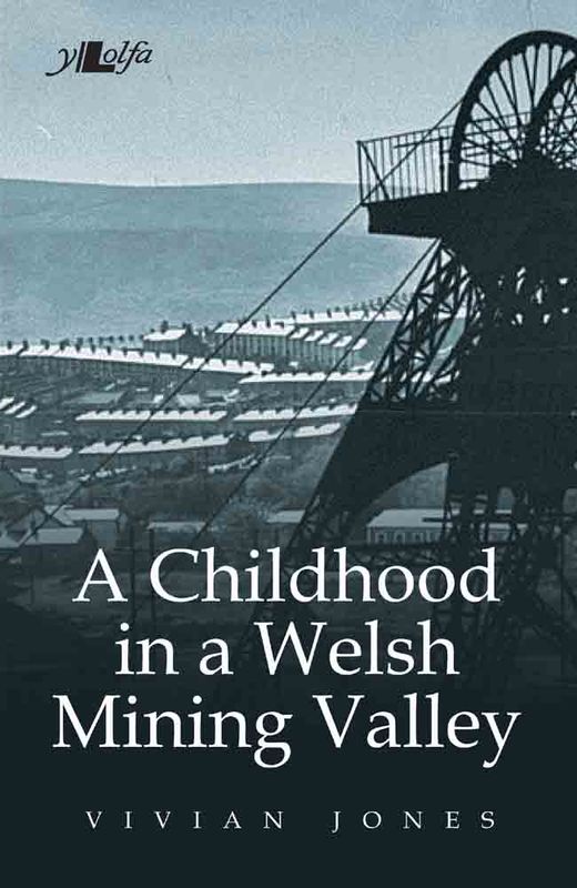 Llun o 'A Childhood in a Welsh Mining Valley' 
                              gan Vivian Jones